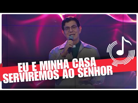 Eu e Minha Casa Serviremos Ao Senhor - Padre Reginaldo Manzotti e Banda REDEVIDA