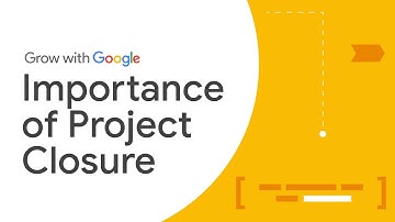 How and When to Close a Project | Google Project Management Certificate