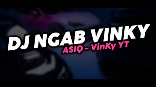 NGAB VINKY ASIQ - VinKy YT