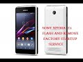 Flash Sony Xpera E1 D2005 And Remove Factory Startup Service