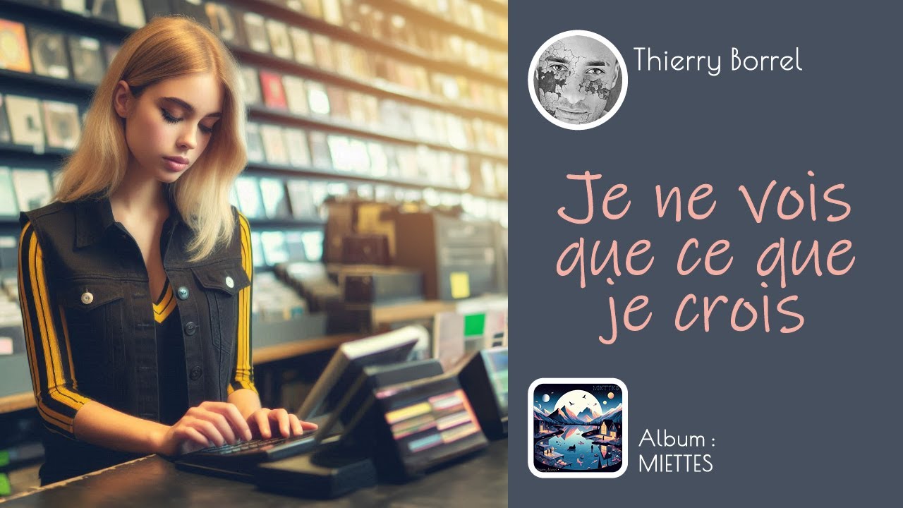 Thierry Borrel - Je ne vois que ce que je crois (Scrolling Lyrics Video