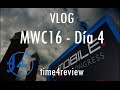 MWC: Vlog Día 4