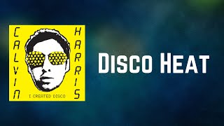 Calvin Harris - Disco Heat (Lyrics)