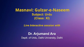 Live Interaction on PMeVIDYA : Masnavi: Gulzar-e-Naseem