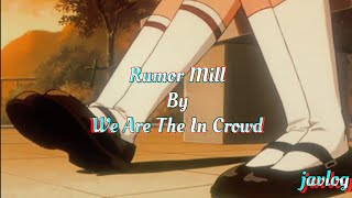Rumor Mill | We Are The In Crowd | Aesthetic Lyrics