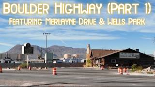 Boulder Highway Part 1! Plus Merlayne Drive & Wells Park