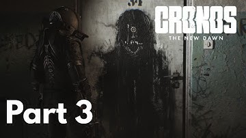 CRONOS: THE NEW DAWN Gameplay Walkthrough Part 3: Into the Mind of a Mad Man - No Commentary