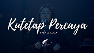 Video thumbnail of "KUTETAP PERCAYA - GABY SUMARAW || COVER DI BALIK MUSIK"