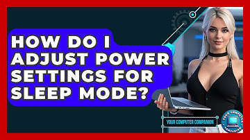 How Do I Adjust Power Settings For Sleep Mode? - Your Computer Companion