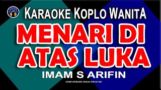 Menari Di Atas Luka  Karaoke Koplo Nada Wanita  Imam S Arifin