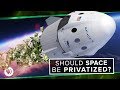 Should Space be Privatized? | Space Time