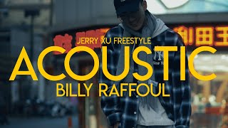 Billy Raffoul - Acoustic - Jerry Xu Freestyle