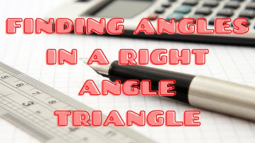 Finding Angles In A Right Angle Triangle