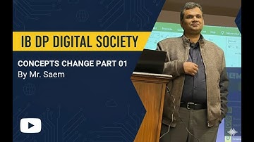 IB DP DIGITAL SOCIETY CONCEPTS CHANGE PART 01