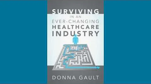 Surviving in a Ever-Changing Healthcare Industry b...