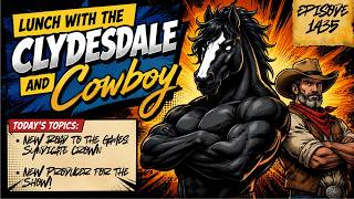 Lunch with the Clydesdale & Cowboy! - Thursday Show! Complaining About Paying for Entertainment???