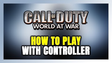 How to Play Call of Duty: World at War With Controller on PC!