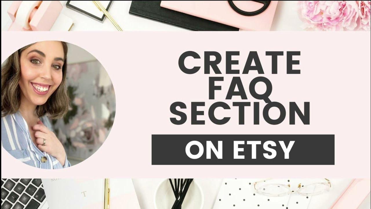 Create a FAQ section in your Etsy store to help your customers Etsy