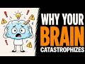 Why Your Brain Always Jumps To The Worst Possible Outcome