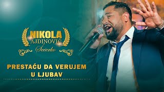 Nikola Ajdinovic - Prestacu da verujem u ljubav ( orkestar Dragana Cirkovica Cire )