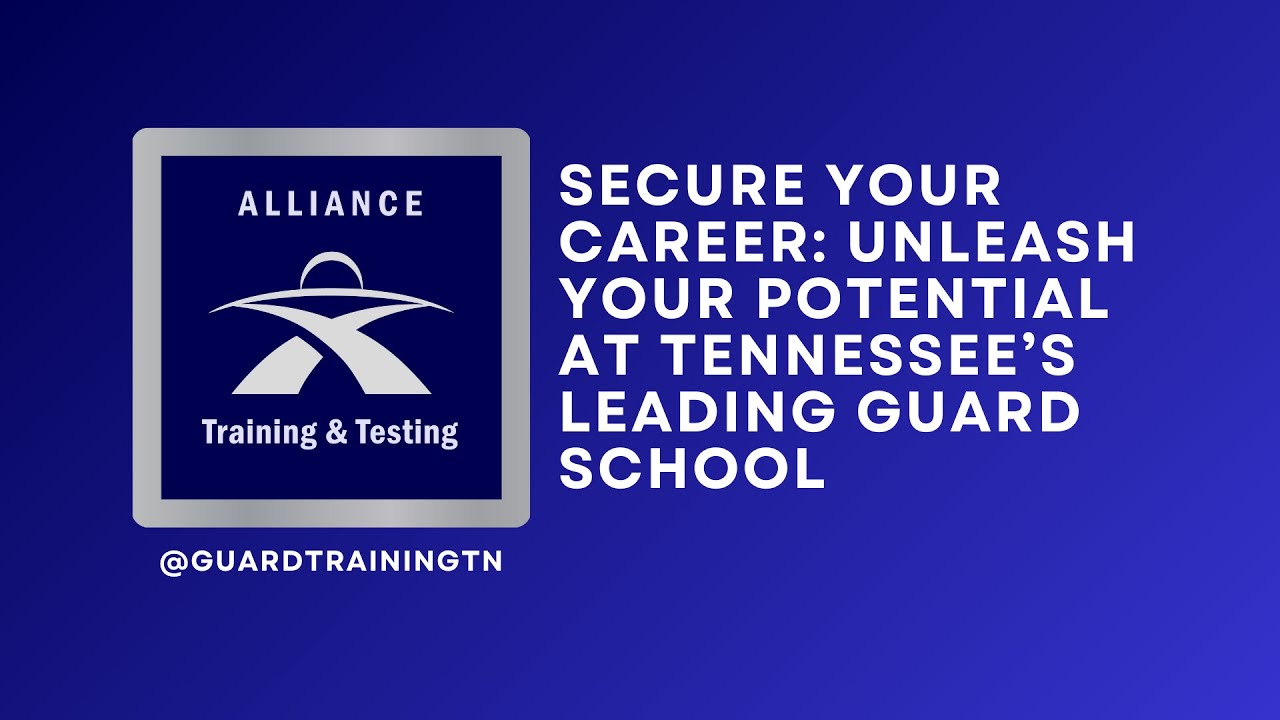 Secure Your Career @guardtrainingtn Unleash Your Potential at Tennessee ...