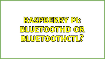 Raspberry Pi: bluetoothd or bluetoothctl?