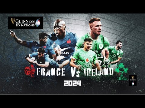 SIX NATION 2024 | FRANCE v IRELAND 2024 | FULL MATCH | Round 1