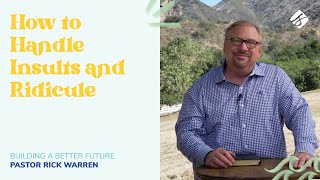 'How to Handle Insults and Ridicule' with Pastor Rick Warren