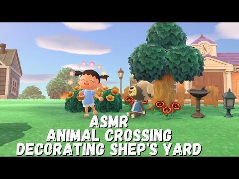 ASMR | Animal Crossing PT. 3 (Decorating Shep’s Yard)