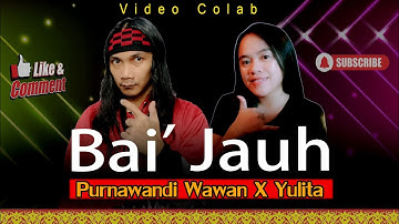 Video Colab 51 Bai Jauh (Yustika) - Yulita  X Purnawandi Wawan