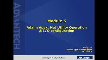 Advantech iSensing e-Learning Video:ADAM Module5 - Adam/Apax. Net Utility & I/O Configuration