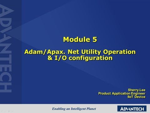 Advantech iSensing e-Learning Video:ADAM Module5 - Adam/Apax. Net Utility & I/O Configuration