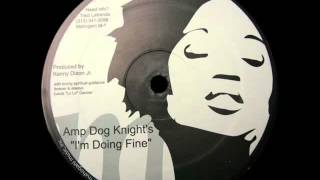 Amp Dog Knight&#39;s - I&#39;m Doing Fine (Dub Mix)