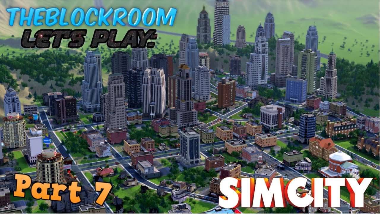 TheBlockRoom Let's Play: SimCity 5 - Part 7