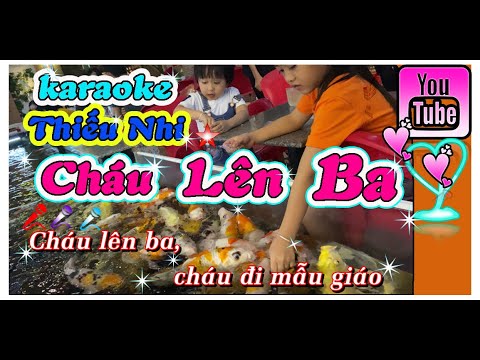 Cháu Lên Ba Cháu Đi Mẫu Giáo Karaoke - Nhạc Thiếu Nhi Hay Nhất L Văn Kb -  Youtube