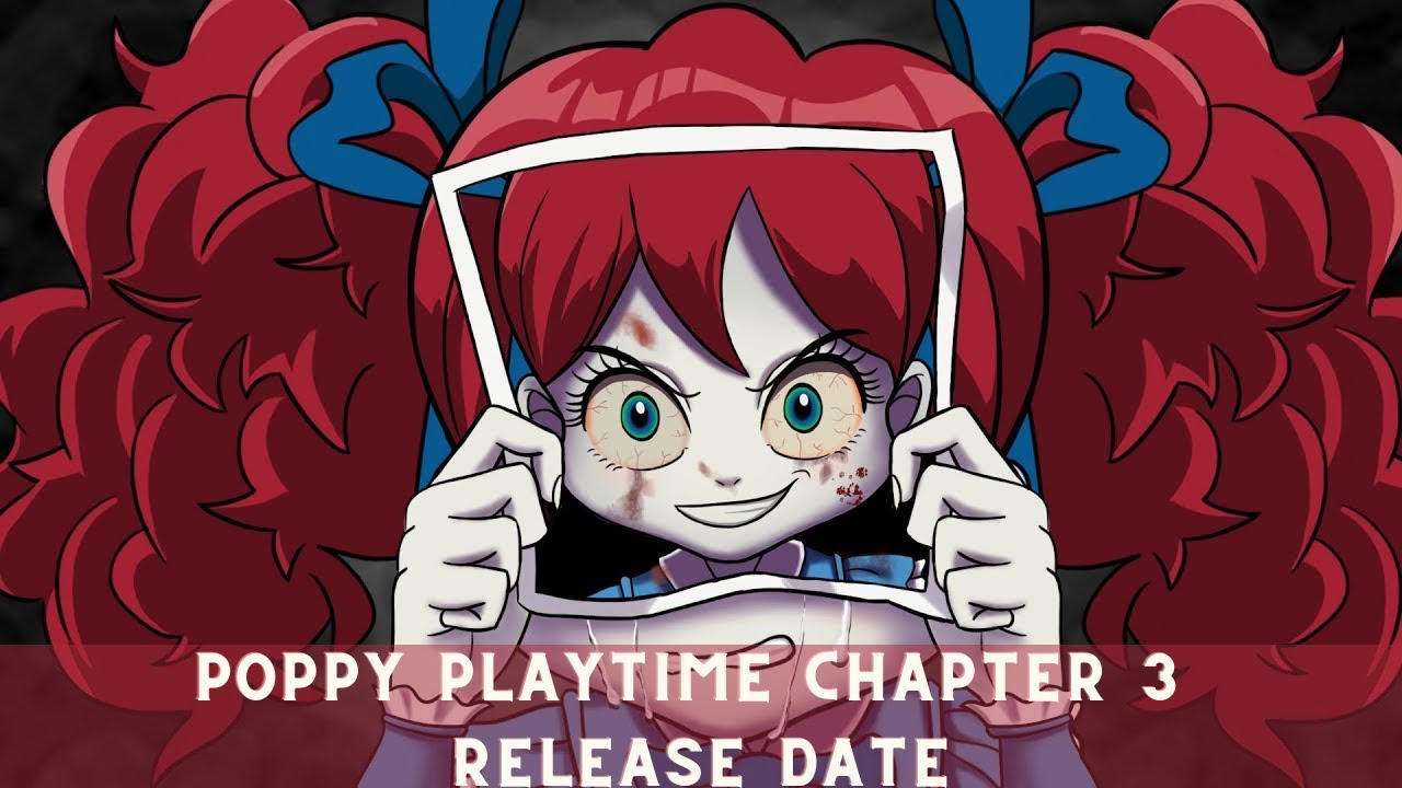 Is There a Poppy Playtime Chapter 3 Release Date in 2023