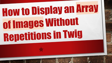 How to Display an Array of Images Without Repetitions in Twig