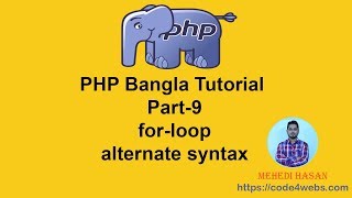 PHP Procedural Bangla Tutorial part-9(for  loop,alternate syntax)