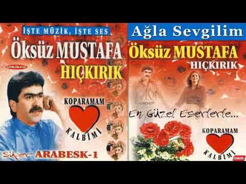 Öksüz Mustafa Ağla Sevgilim