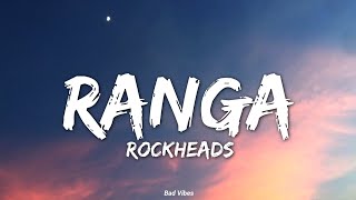 Rockheads  Ranga S  bad Vibes