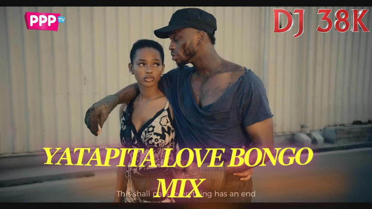 YATAPITA LOVE BONGO DJ 38K JAY MELODY MARIOO ZUCHU ZUENA YouTube