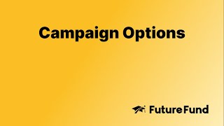Campaign Options - FutureFund Unscripted
