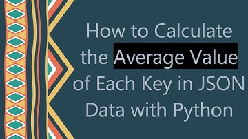 How to Calculate the Average Value of Each Key in JSON Data with Python