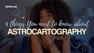 9 Things You Need to Know about Astrocartography