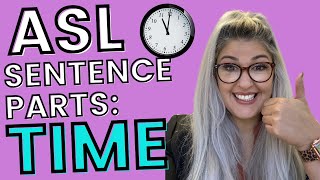 ASL Sentence Structure: Time (Part 1 of 3)