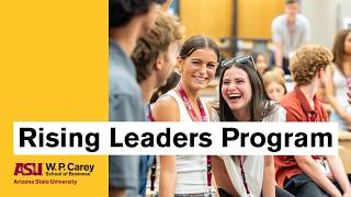 Rising Leaders Program at ASU’s W. P. Carey School of Business