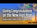 Giving Congratulations On The New Hijri Year Shaykh Al Albani Shaykh Al Fawzan Shaykh Ibn Baz 