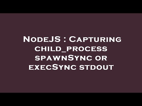 NodeJS : Capturing child_process spawnSync or execSync stdout