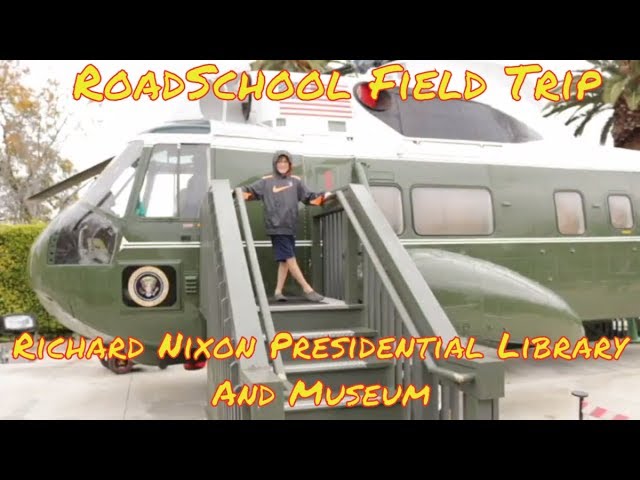 Roadschool Life |  Richard Nixon Presidential Library and Museum.