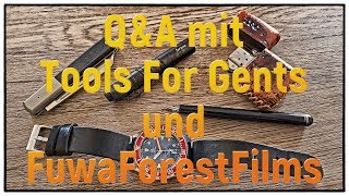 Q&A mit Tools For Gents und FuwaForestFilms am EDC / LED / UHR / FUN Stammtisch